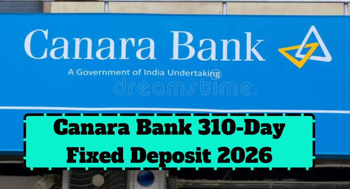 Canara Bank 310-Day Fixed Deposit 2026