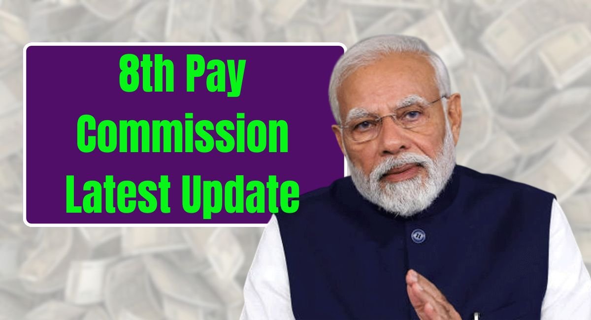 8th Pay Commission Latest Update